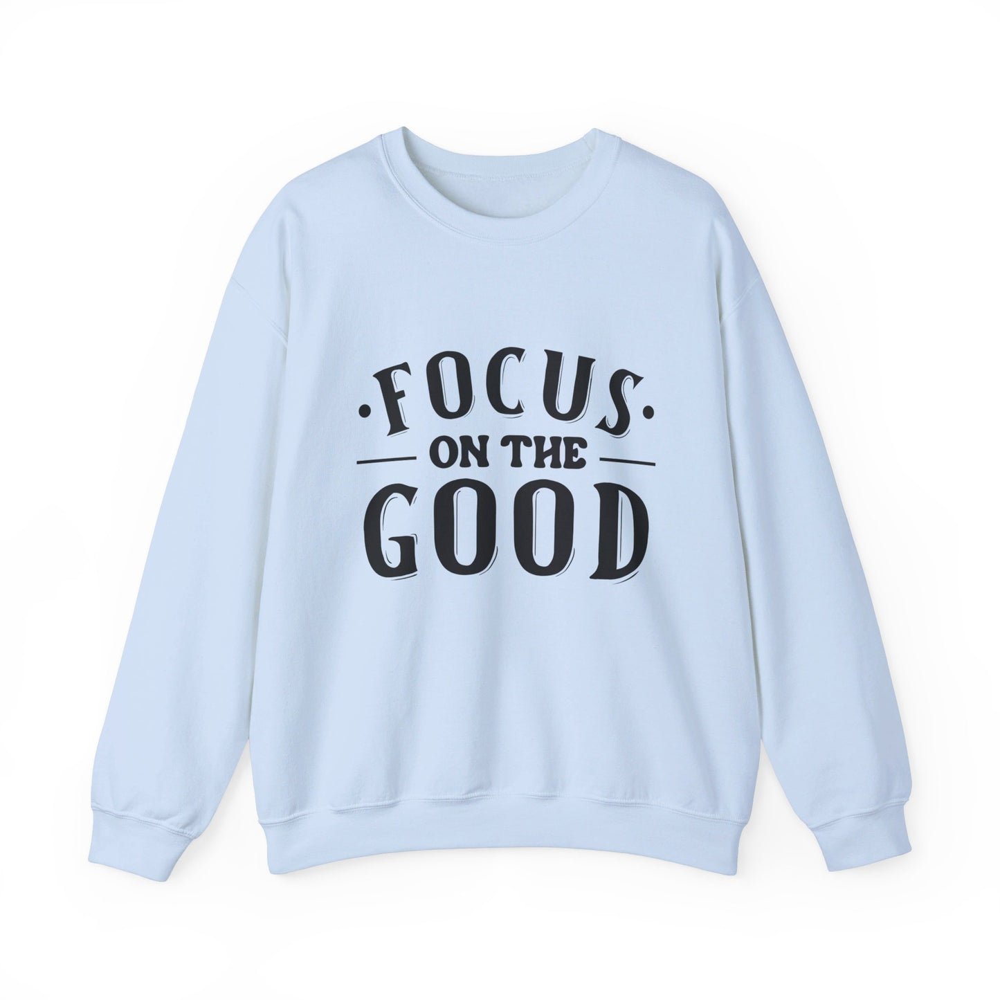 Focus On The Good - Crewneck Sweatshirt