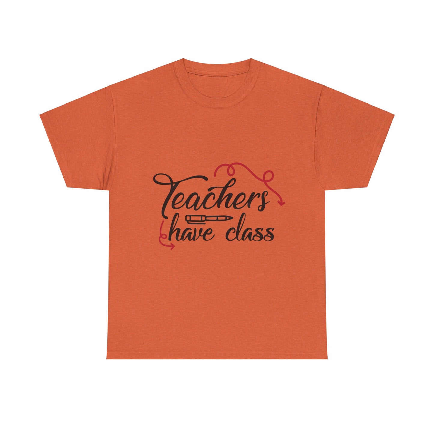 Teachers Have Class T-Shirt