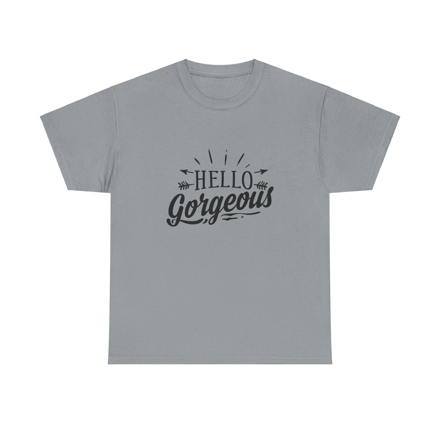 Hello Gorgeous T-Shirt