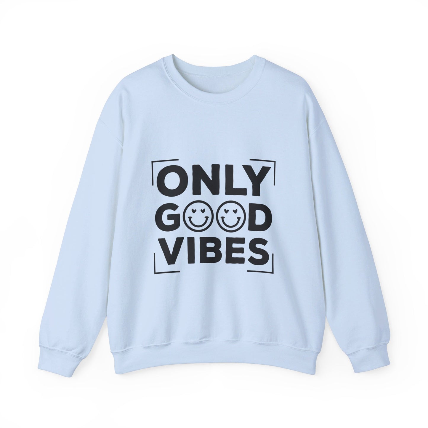 Only Good Vibes - Crewneck Sweatshirt