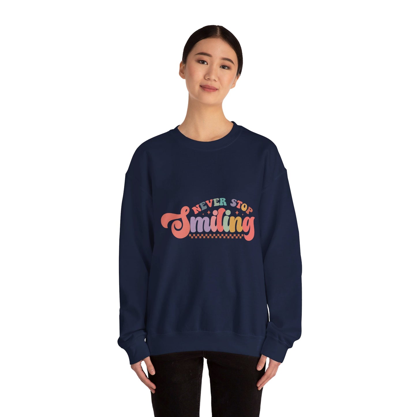 Never Stop Smiling - Sweatshirt