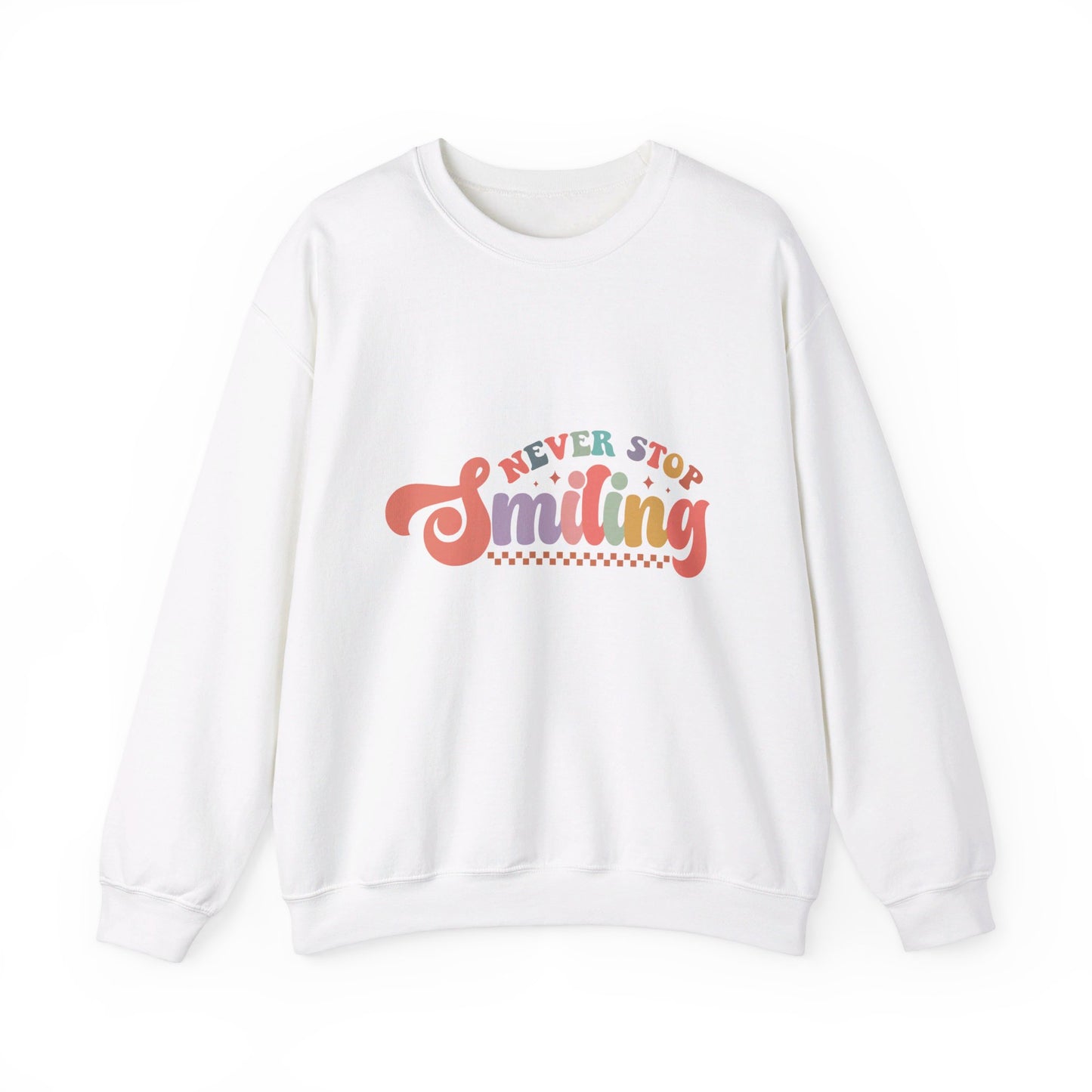 Never Stop Smiling - Sweatshirt