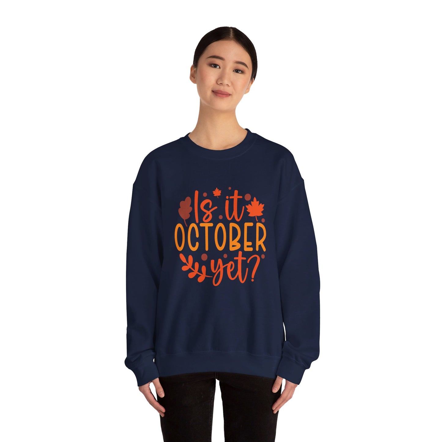 Is It October Yet - Crewneck Sweatshirt