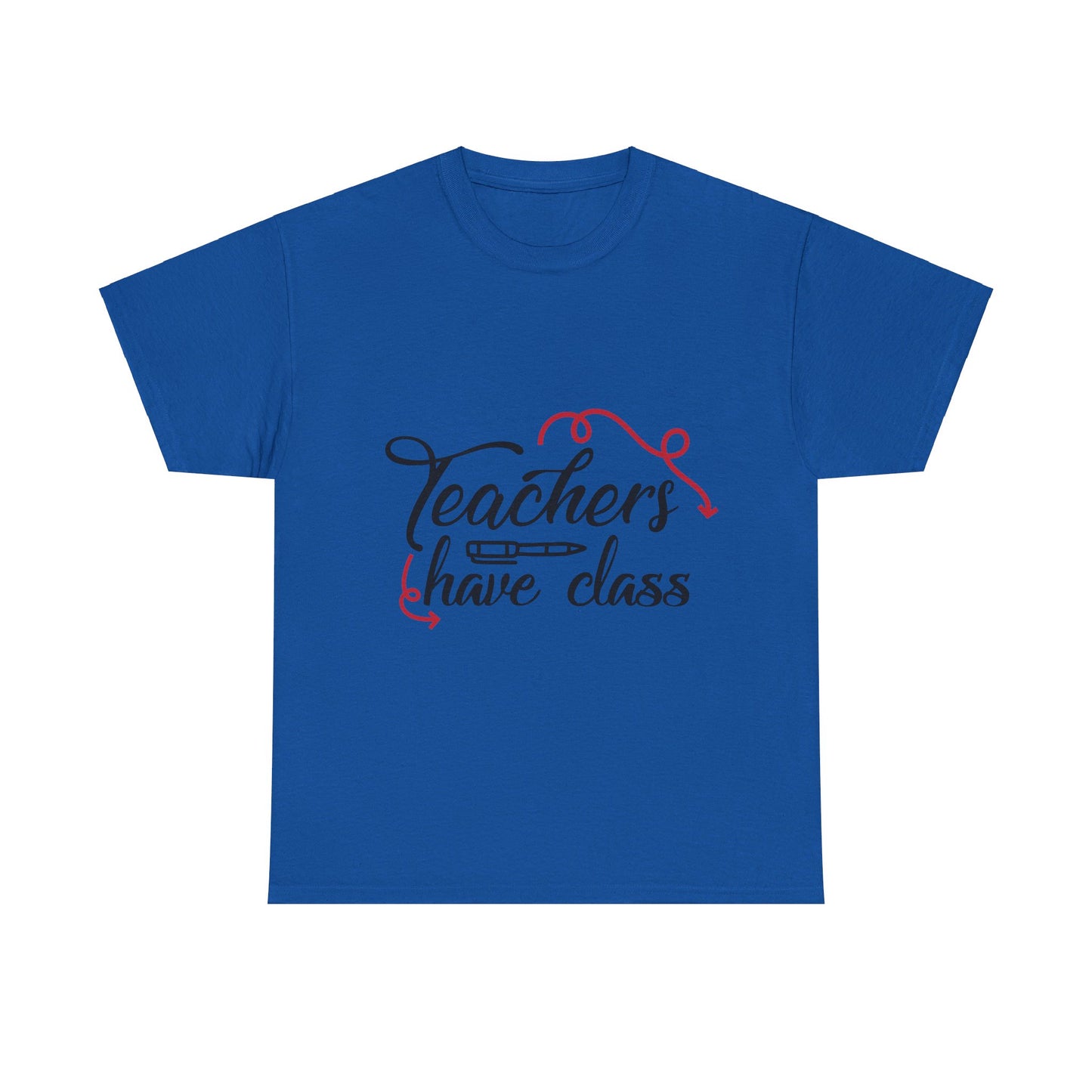 Teachers Have Class T-Shirt