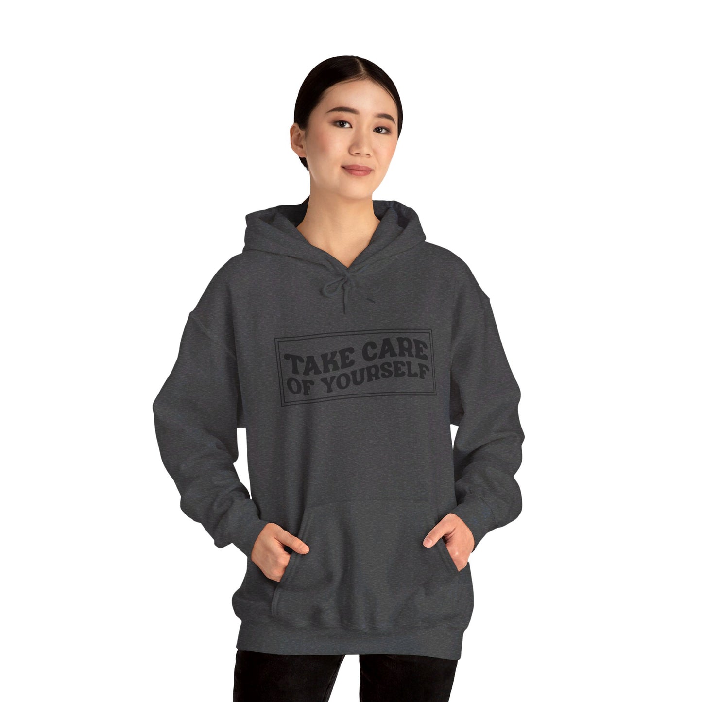 Take Care Of Yourself - Hooded Sweatshirt