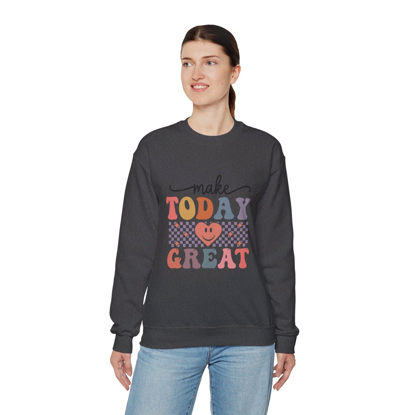 Make Today Great - Sweatshirt