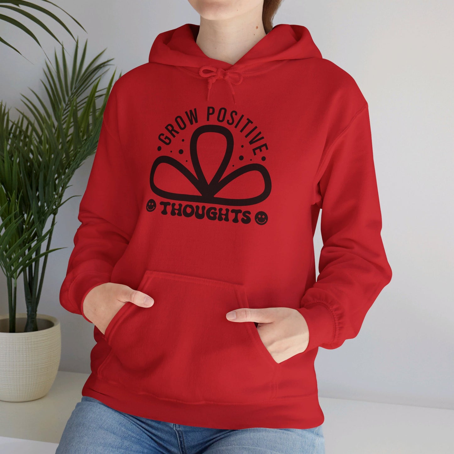 Grow Positive Thoughts - Hooded Sweatshirt