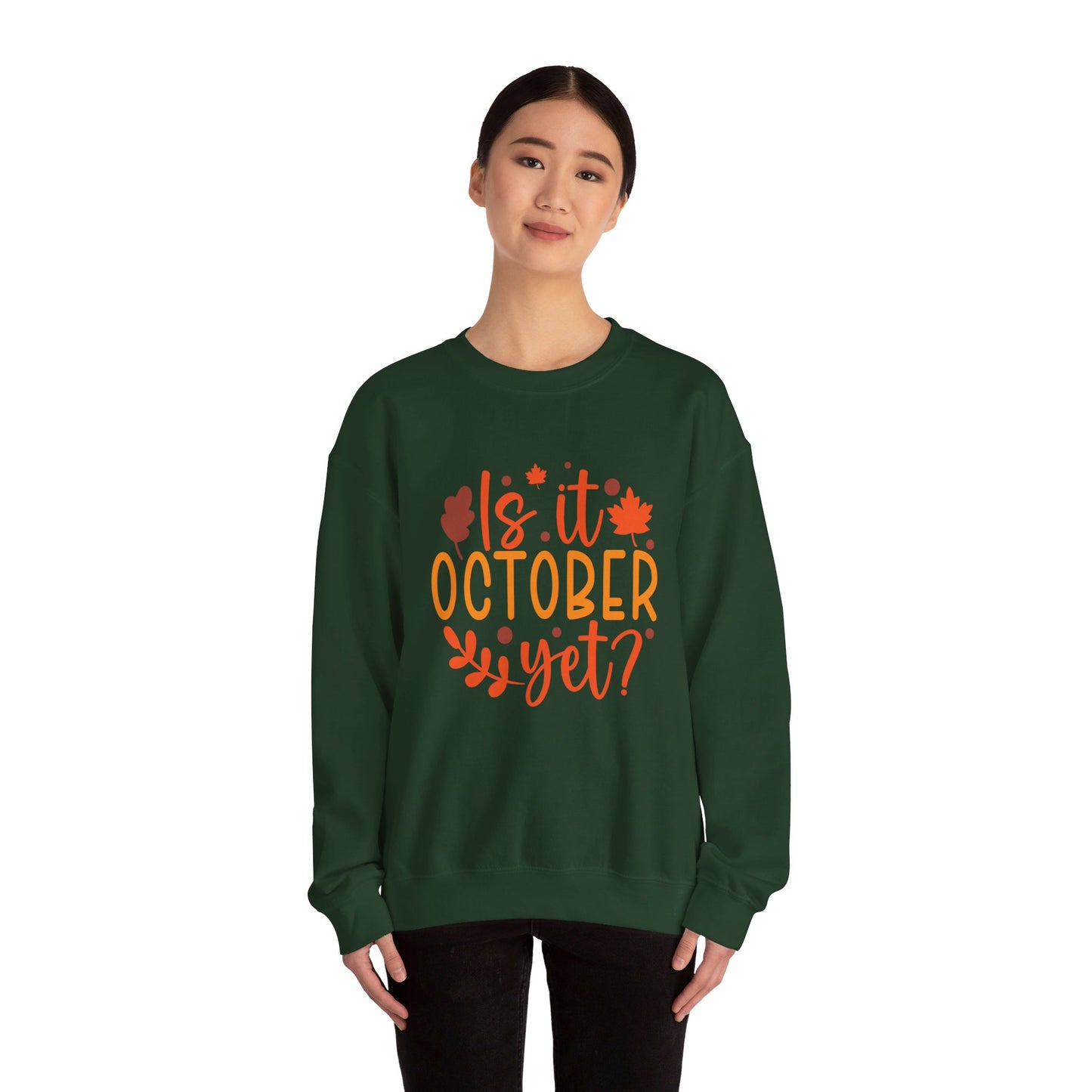 Is It October Yet - Crewneck Sweatshirt