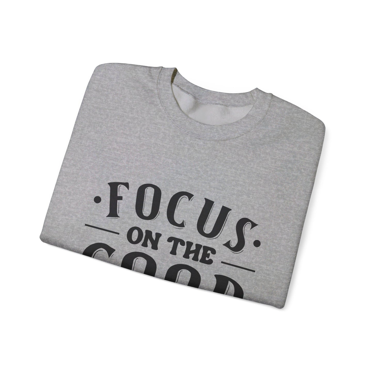 Focus On The Good - Crewneck Sweatshirt