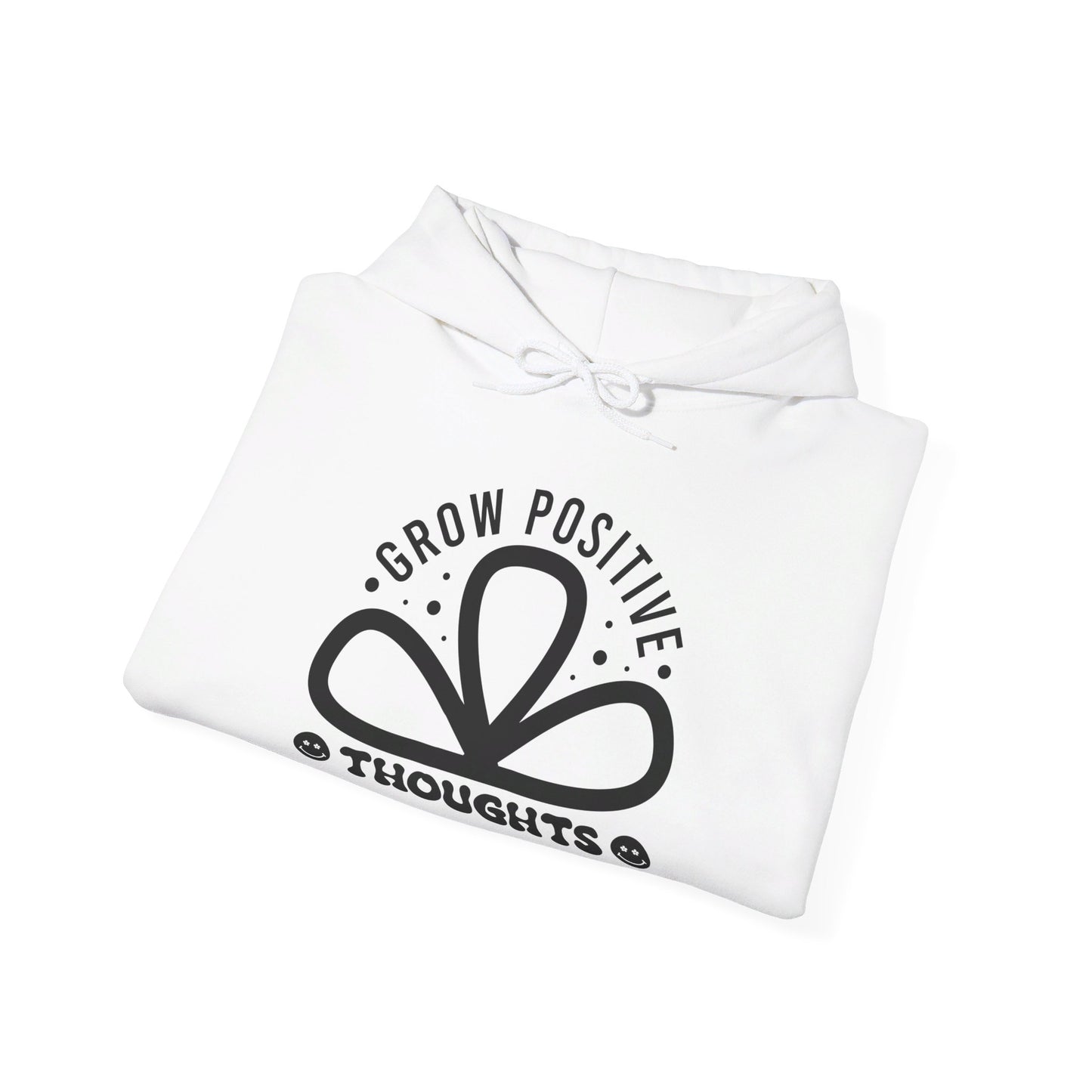Grow Positive Thoughts - Hooded Sweatshirt