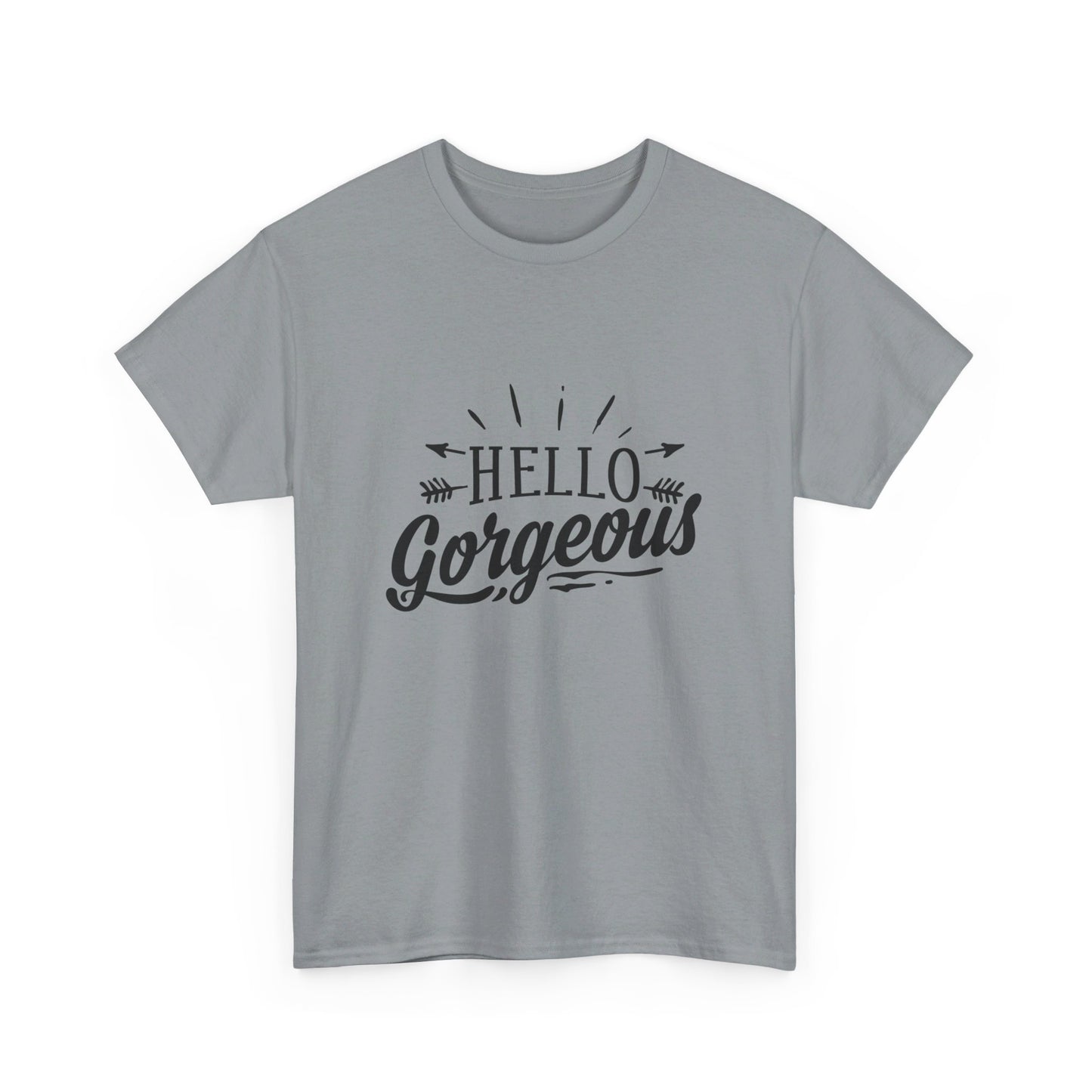 Hello Gorgeous T-Shirt
