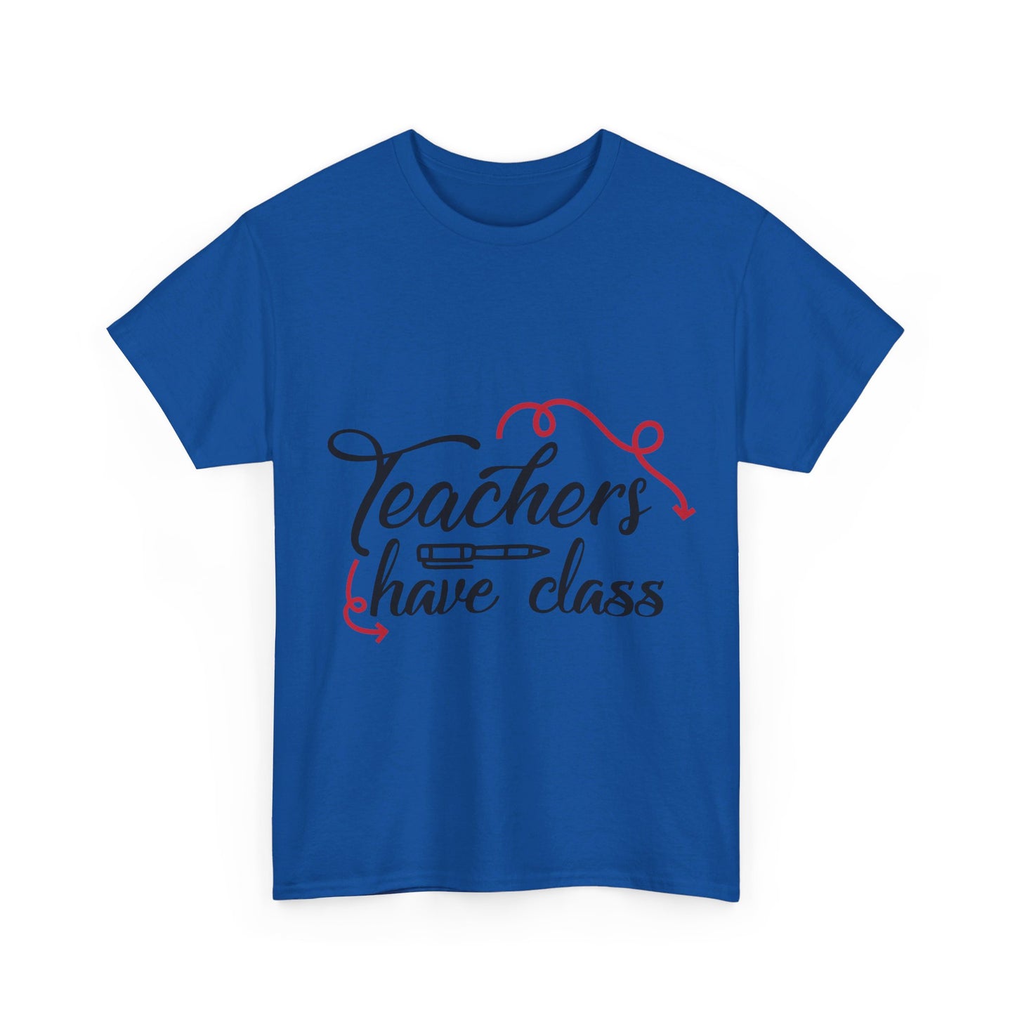Teachers Have Class T-Shirt