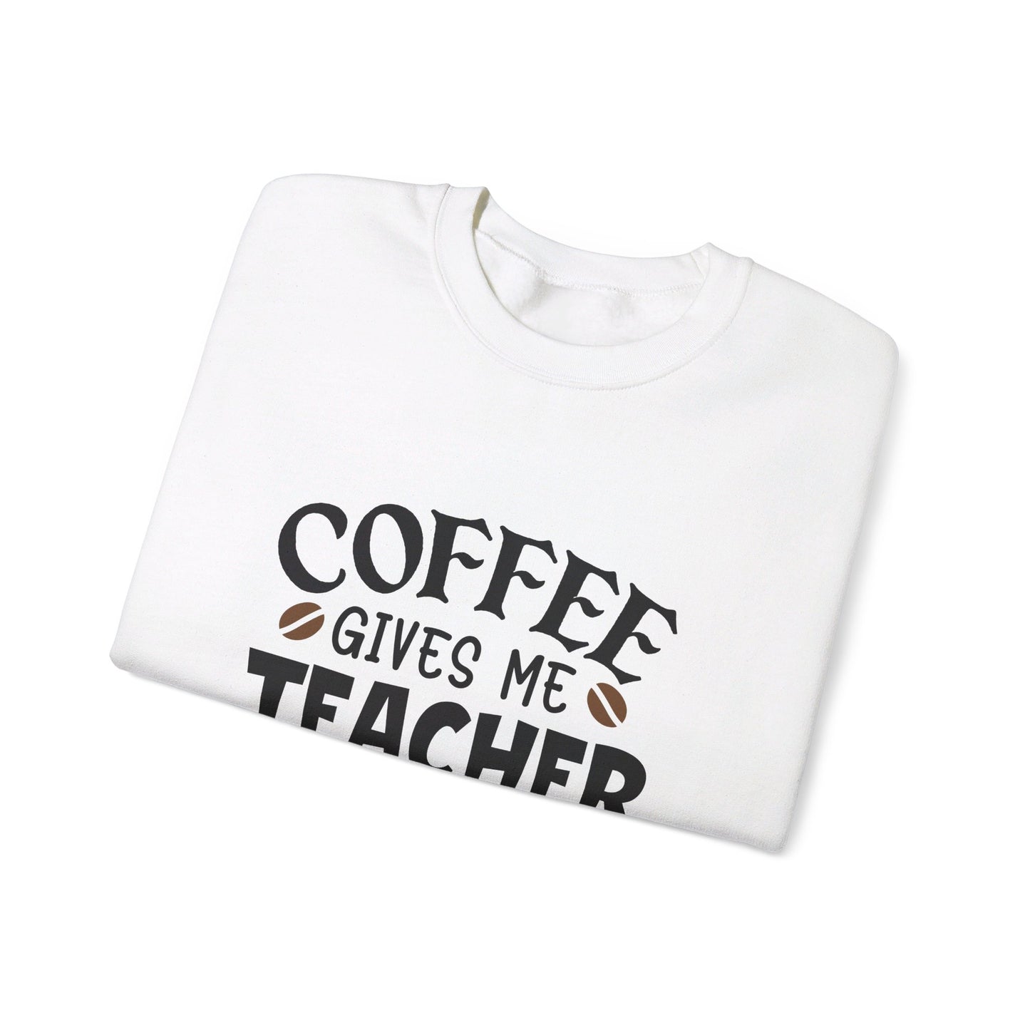 Coffee Gives Me Teacher Powers - Crewneck Sweatshirt