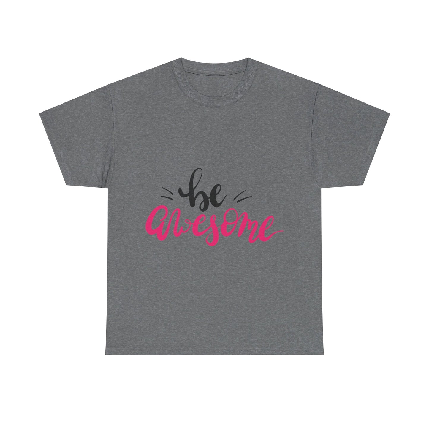 Be Awesome T-Shirt