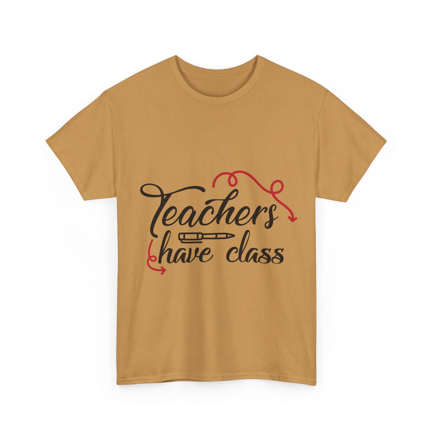 Teachers Have Class T-Shirt