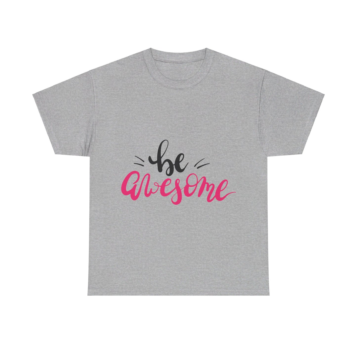 Be Awesome T-Shirt