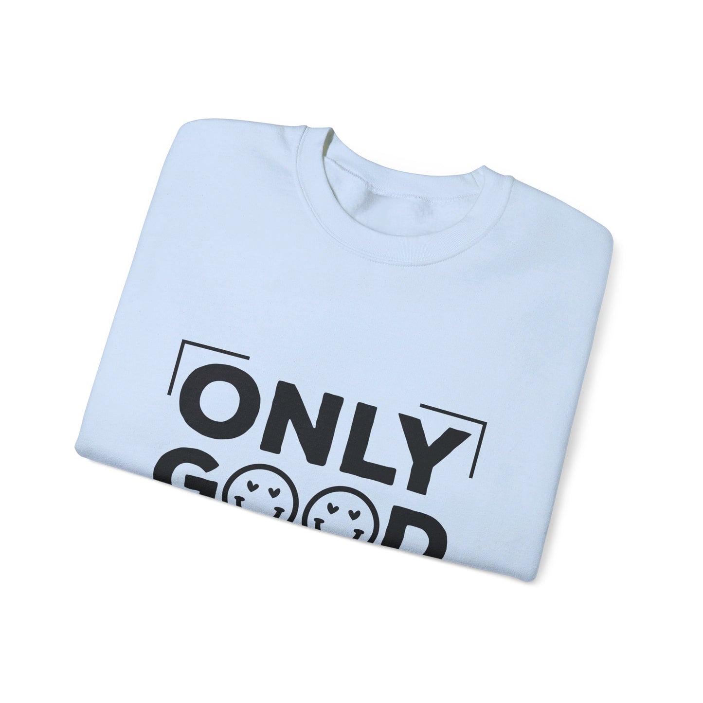 Only Good Vibes - Crewneck Sweatshirt