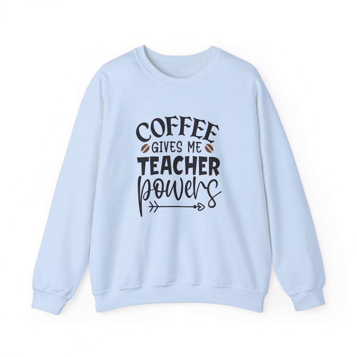 Coffee Gives Me Teacher Power - Sweatshirt