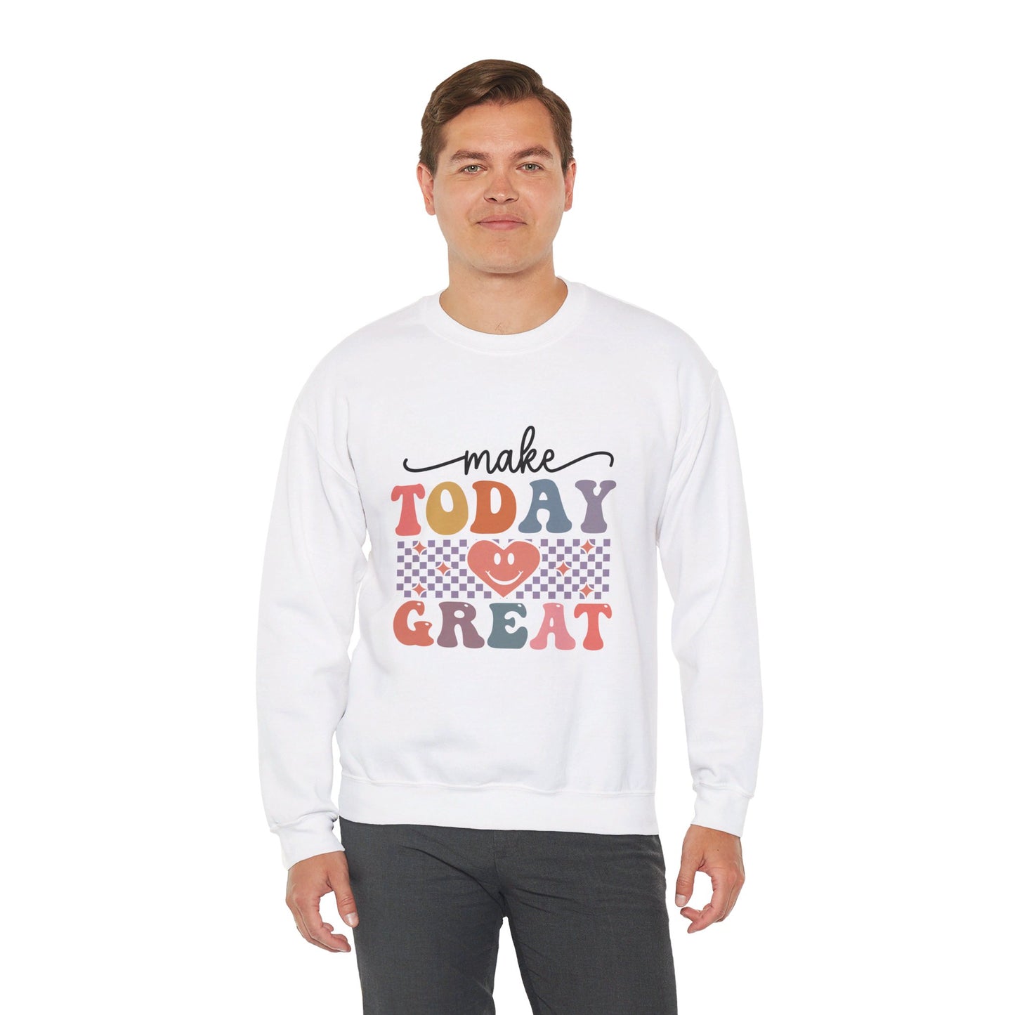 Make Today Great - Sweatshirt