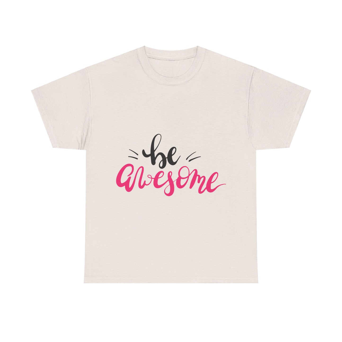 Be Awesome T-Shirt