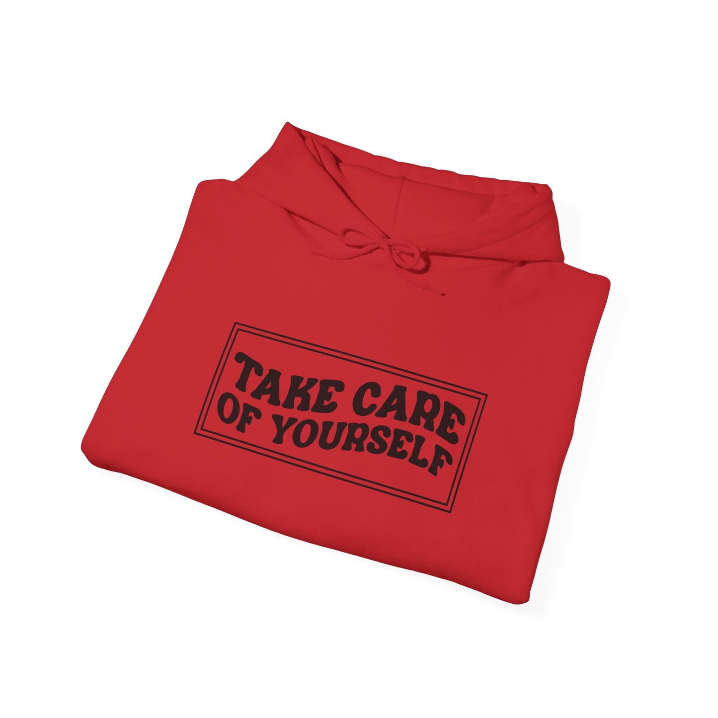 Take Care Of Yourself - Hooded Sweatshirt