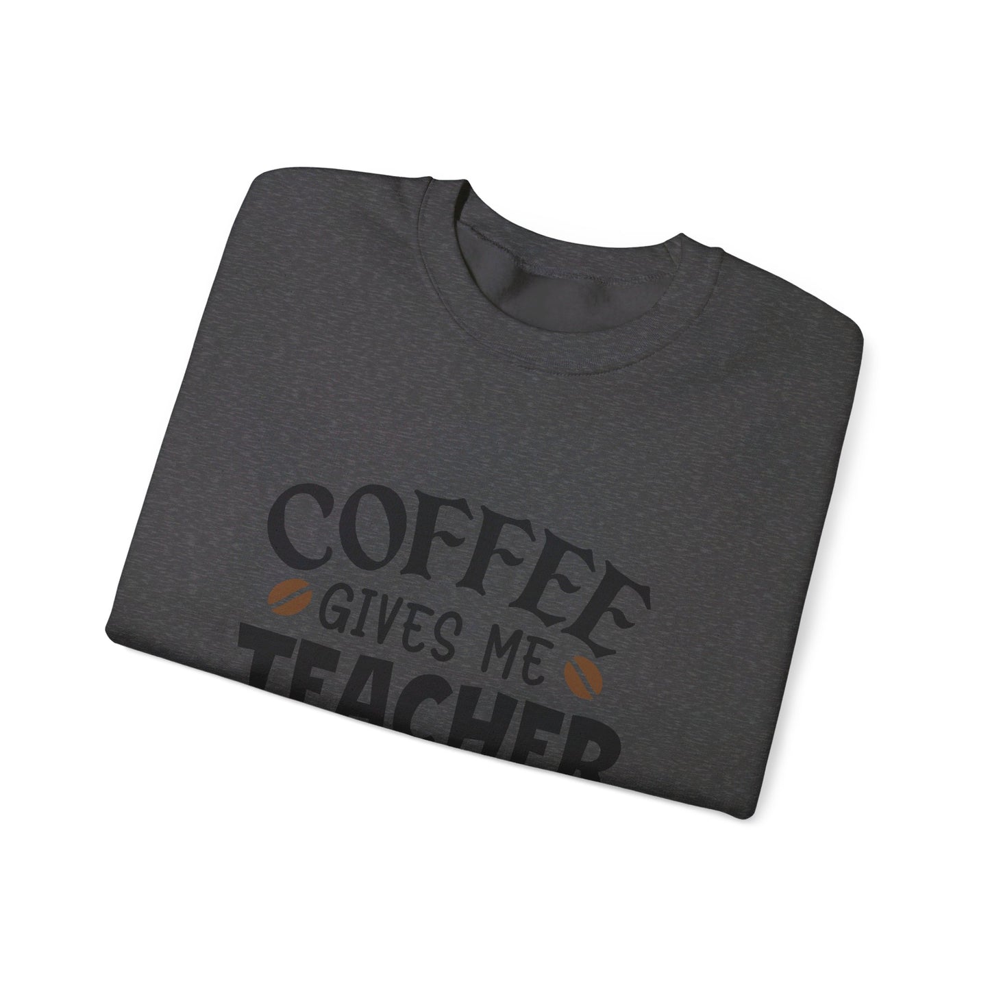 Coffee Gives Me Teacher Powers - Crewneck Sweatshirt
