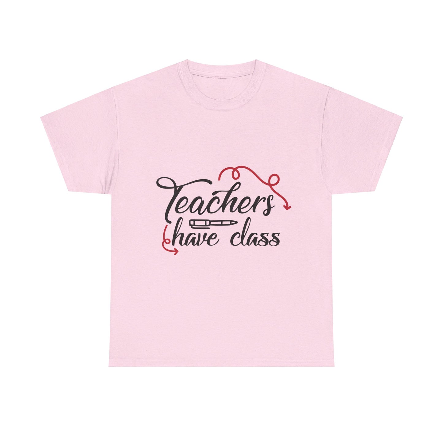 Teachers Have Class T-Shirt