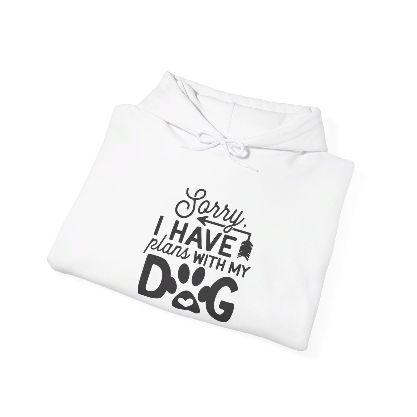 Sorry I Have Plans with My Dog - Hooded Sweatshirt