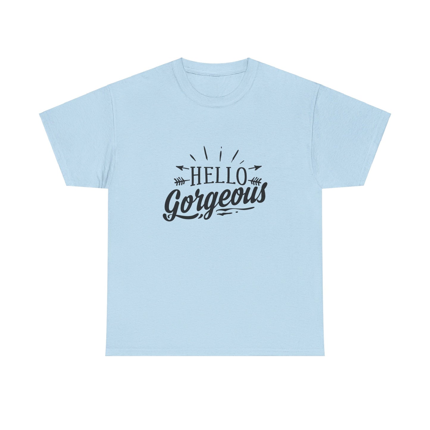Hello Gorgeous T-Shirt