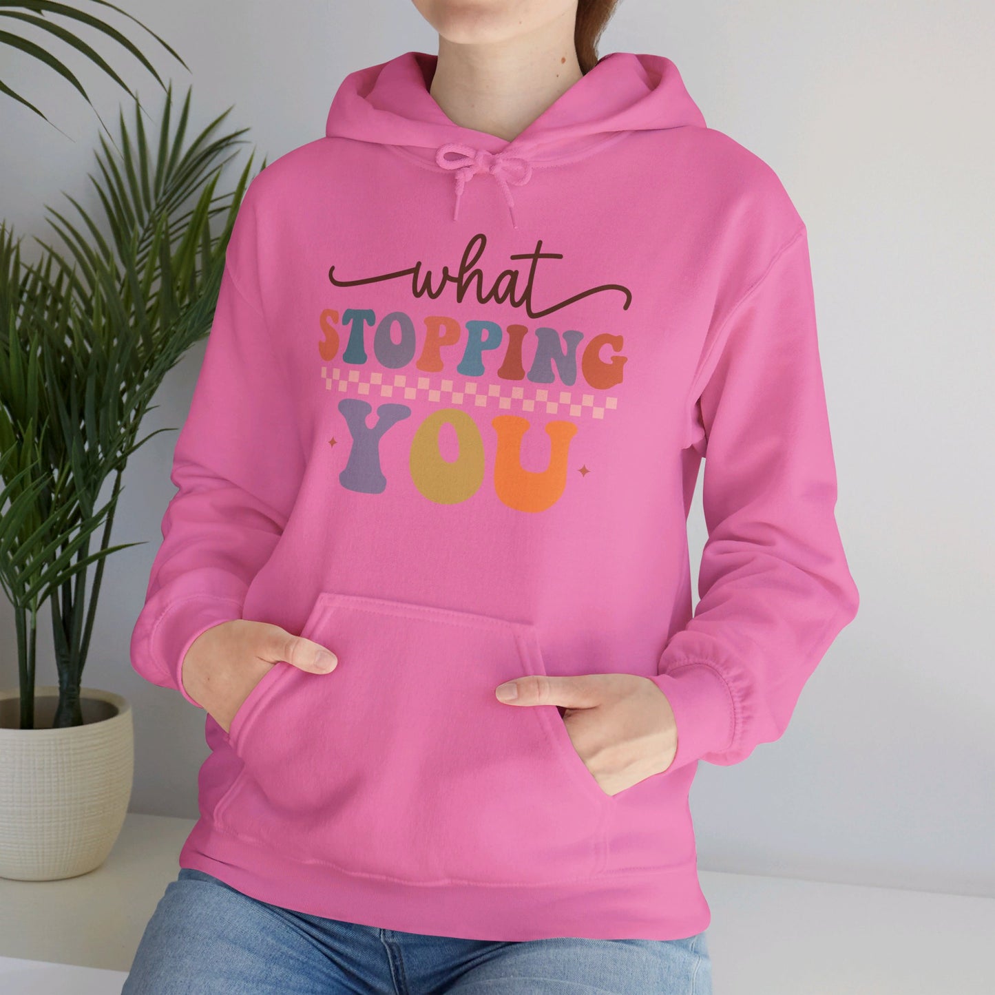 What Stopping You - Hooded Sweatshirt