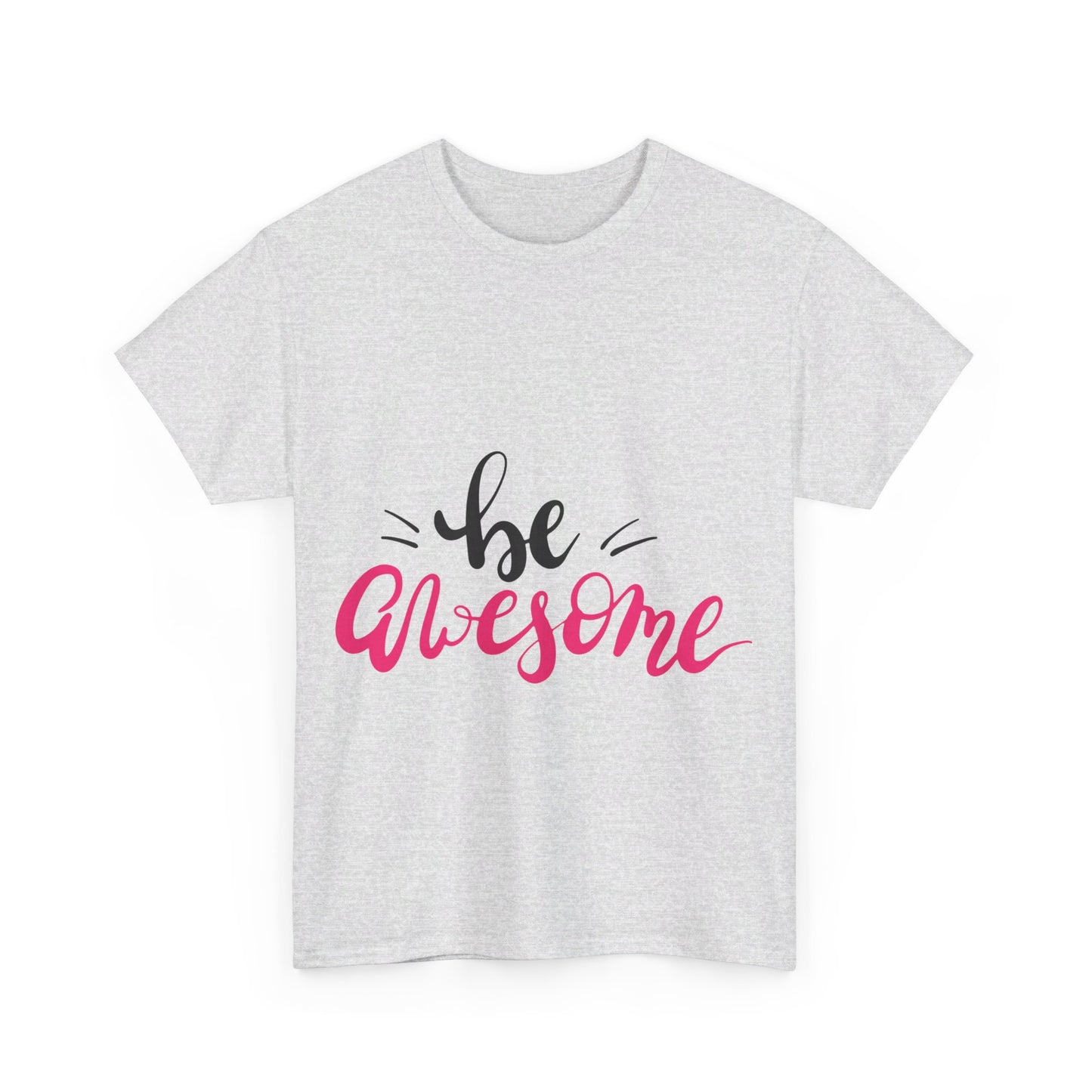 Be Awesome T-Shirt