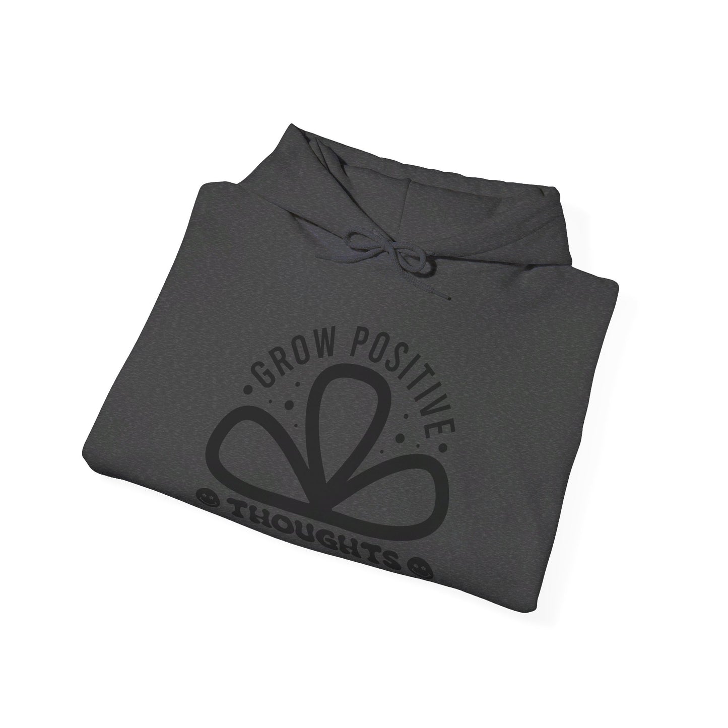 Grow Positive Thoughts - Hooded Sweatshirt