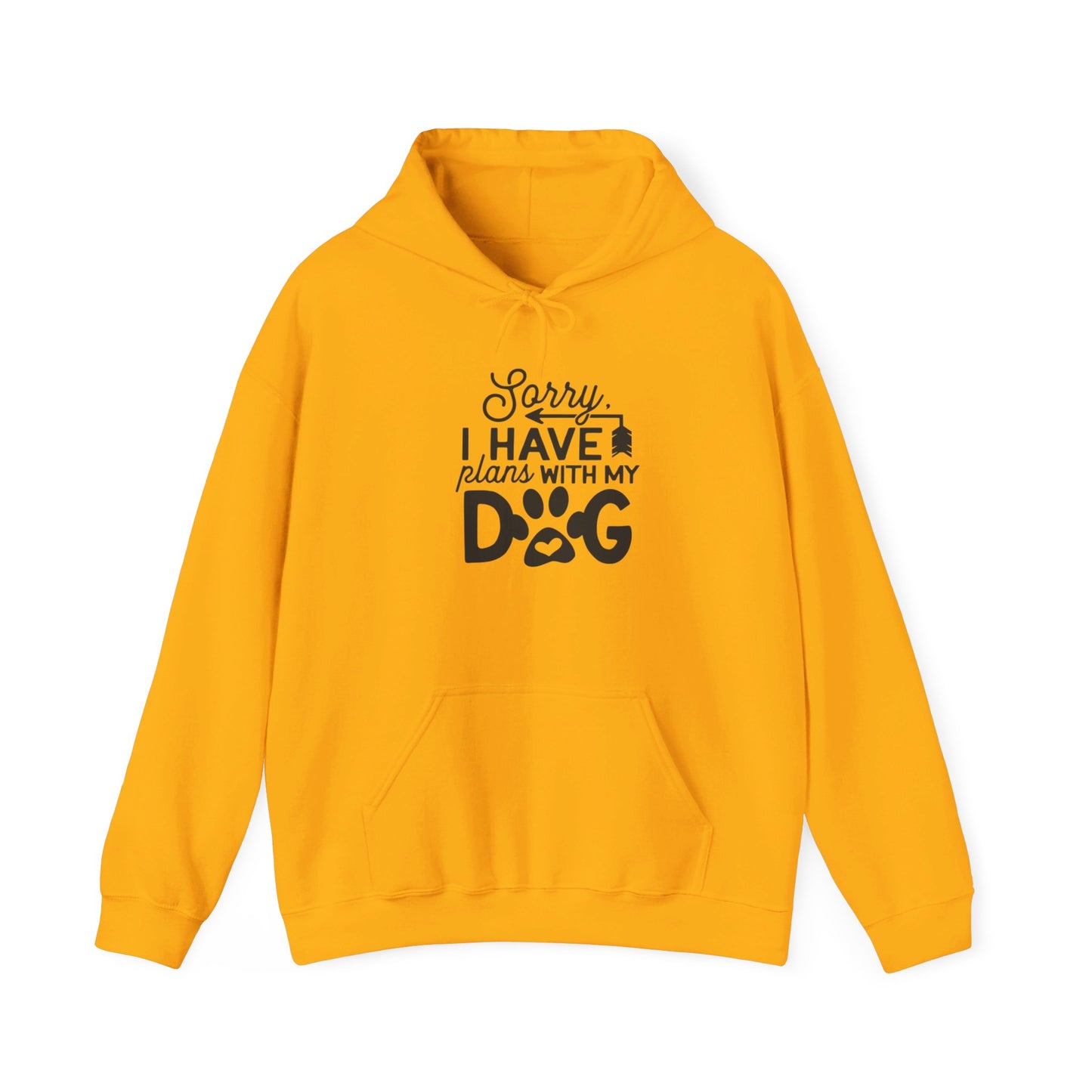 Sorry I Have Plans with My Dog - Hooded Sweatshirt