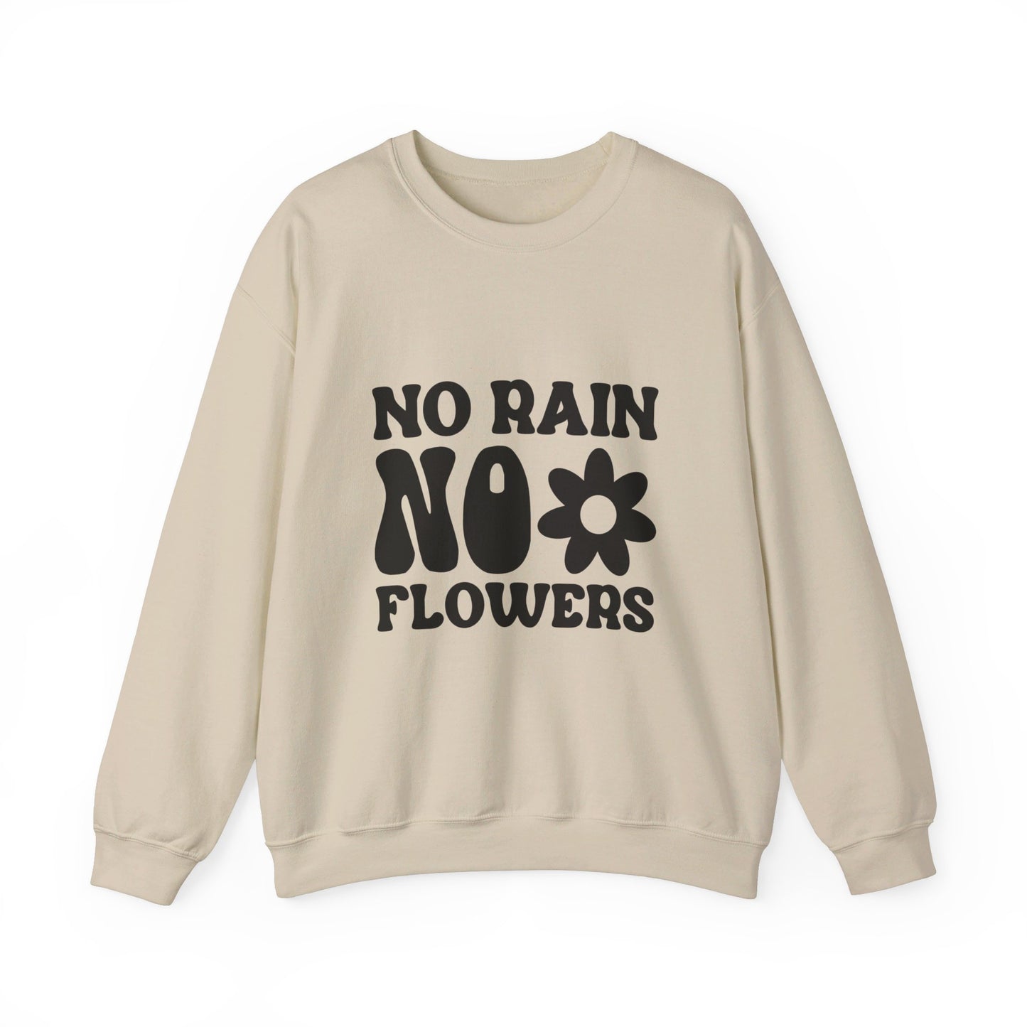 No Rain No Flowers - Crewneck Sweatshirt