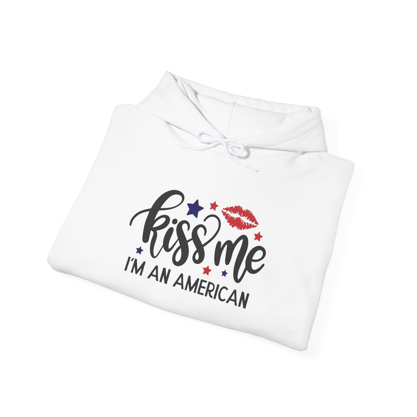 Kiss Me, I'm True American - Hooded Sweatshirt