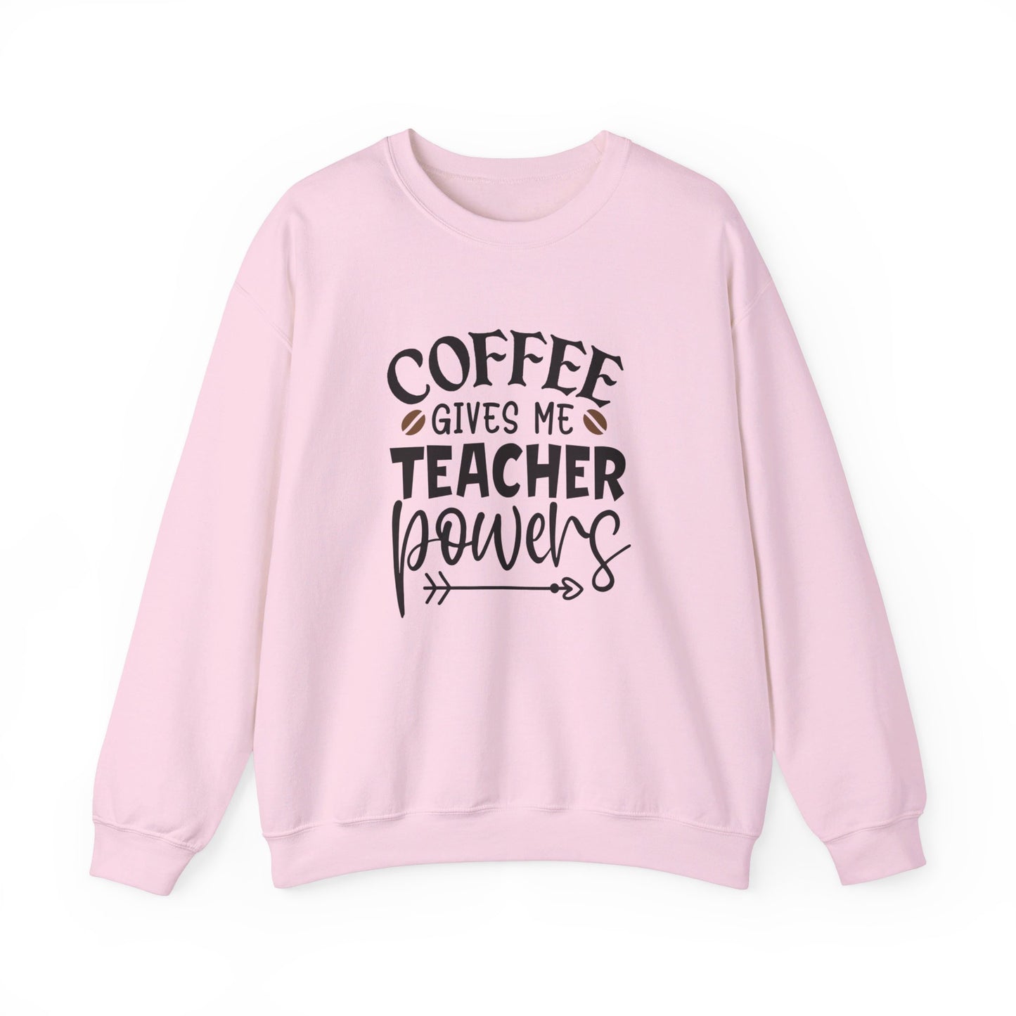 Coffee Gives Me Teacher Power - Sweatshirt