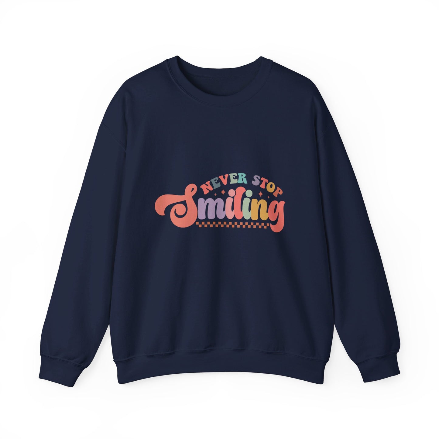 Never Stop Smiling - Sweatshirt