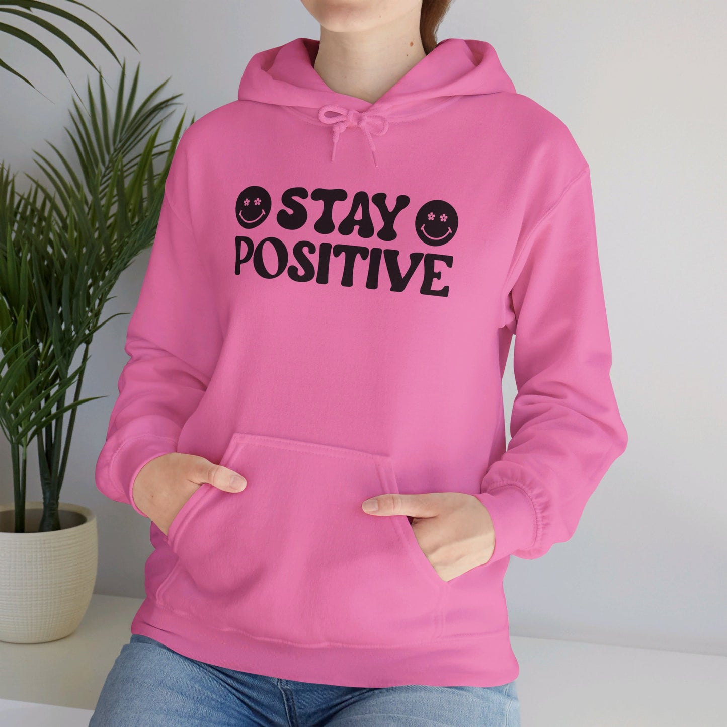 Stay Positive - Hooded Sweatshirt