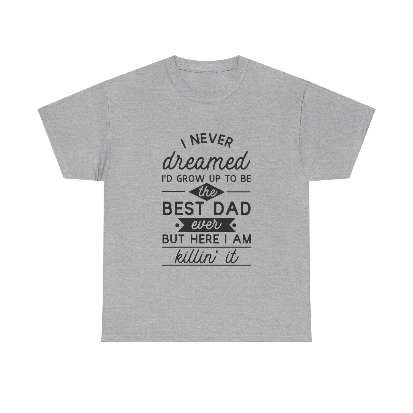 I Never Dreamed I’d Grow Up to Be the T-Shirt