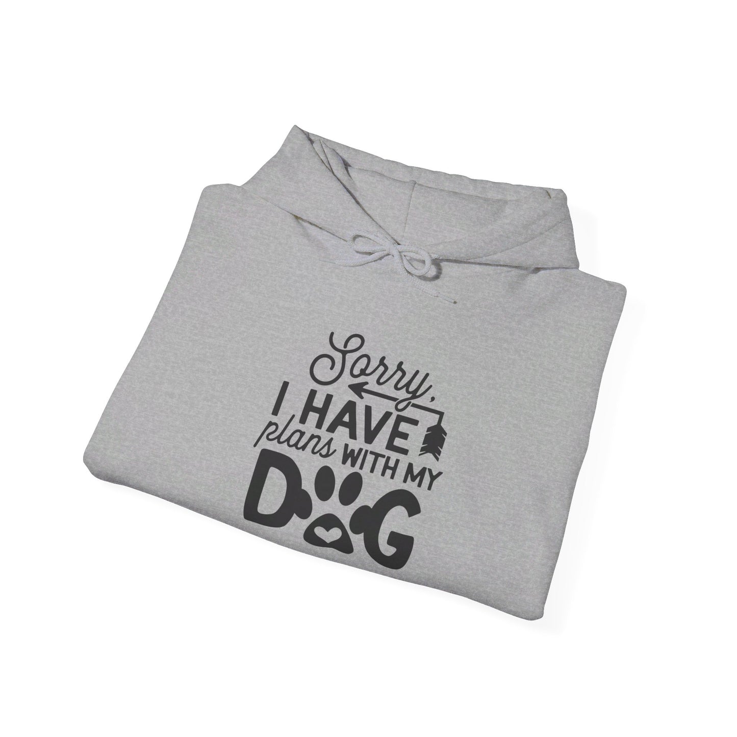 Sorry I Have Plans with My Dog - Hooded Sweatshirt