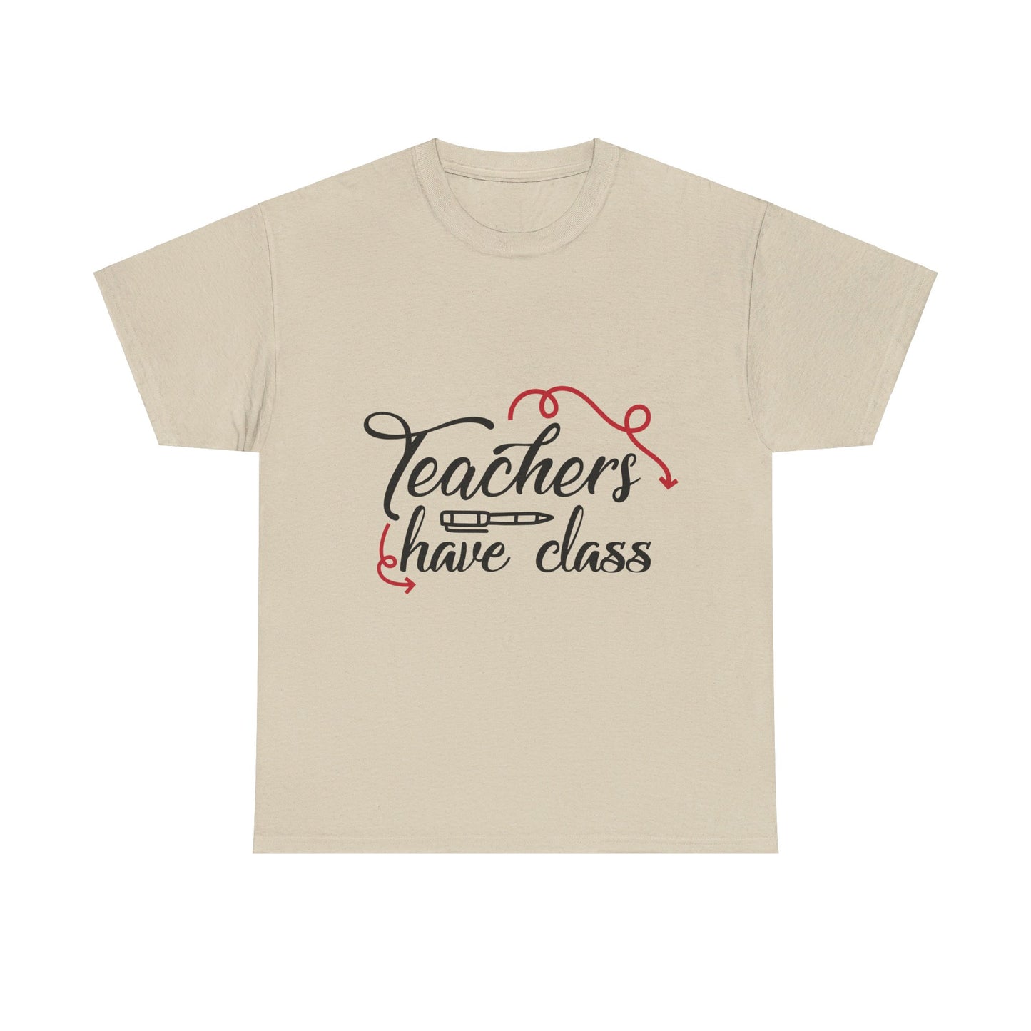 Teachers Have Class T-Shirt