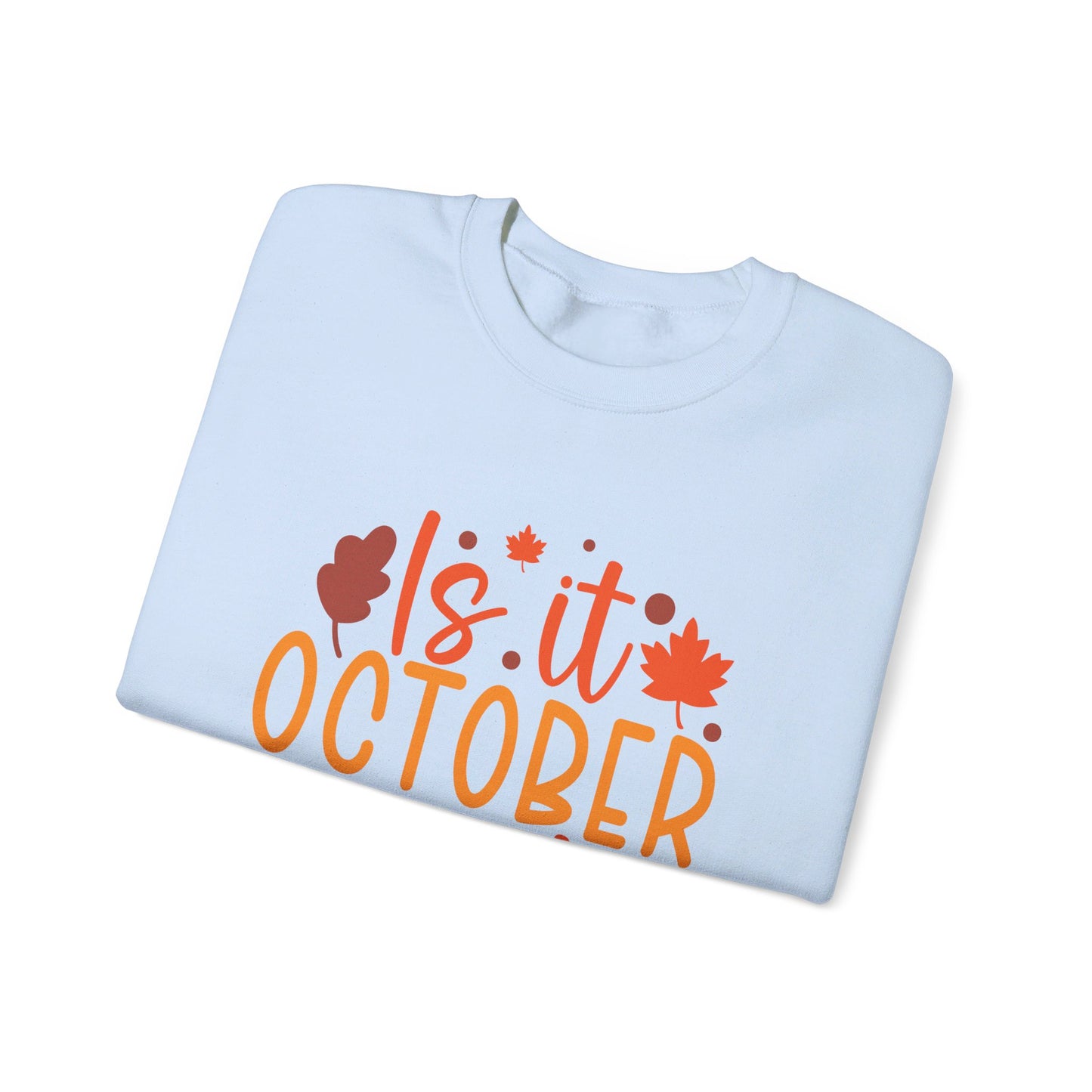 Is It October Yet - Crewneck Sweatshirt