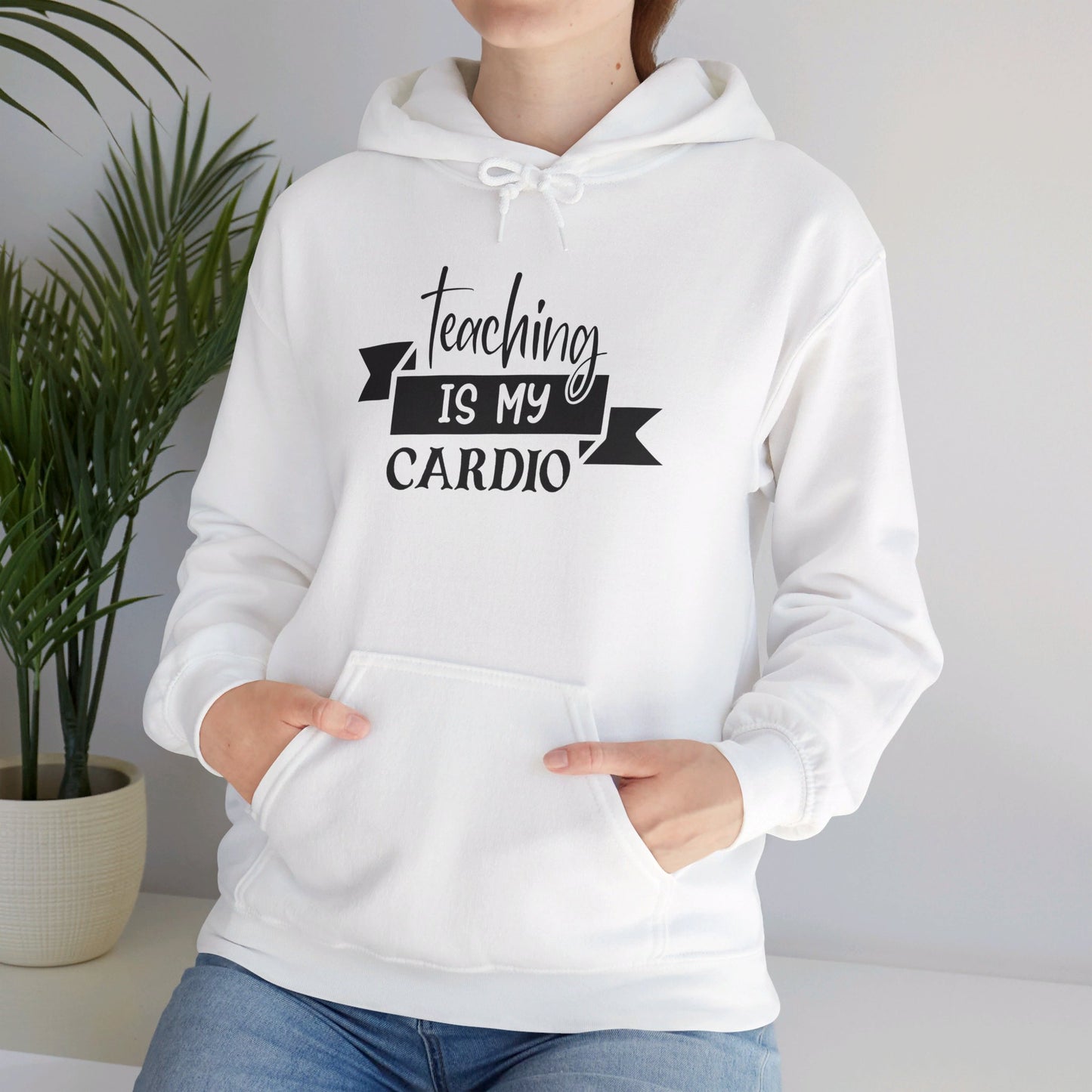 Teaching Is My Cardio - Hooded Sweatshirt