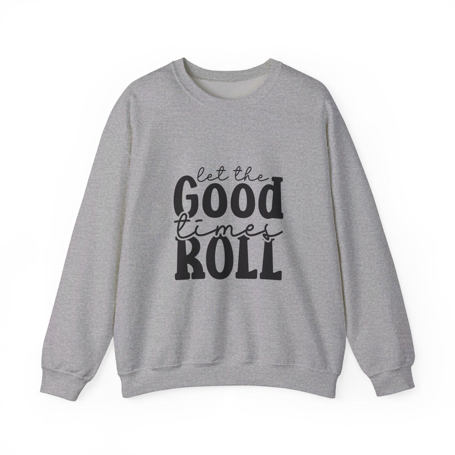 Let The Good Times Roll - Crewneck Sweatshirt