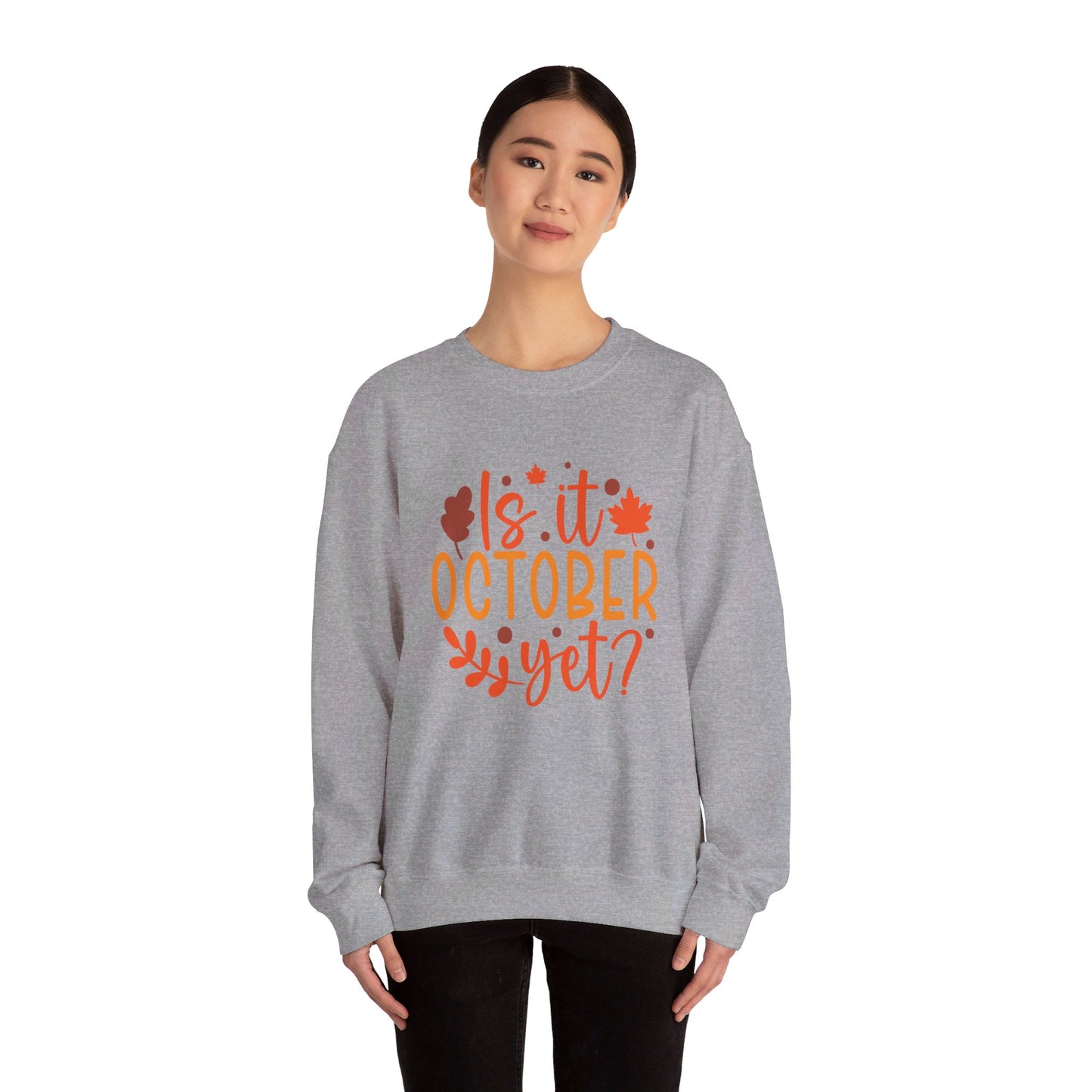 Is It October Yet - Crewneck Sweatshirt