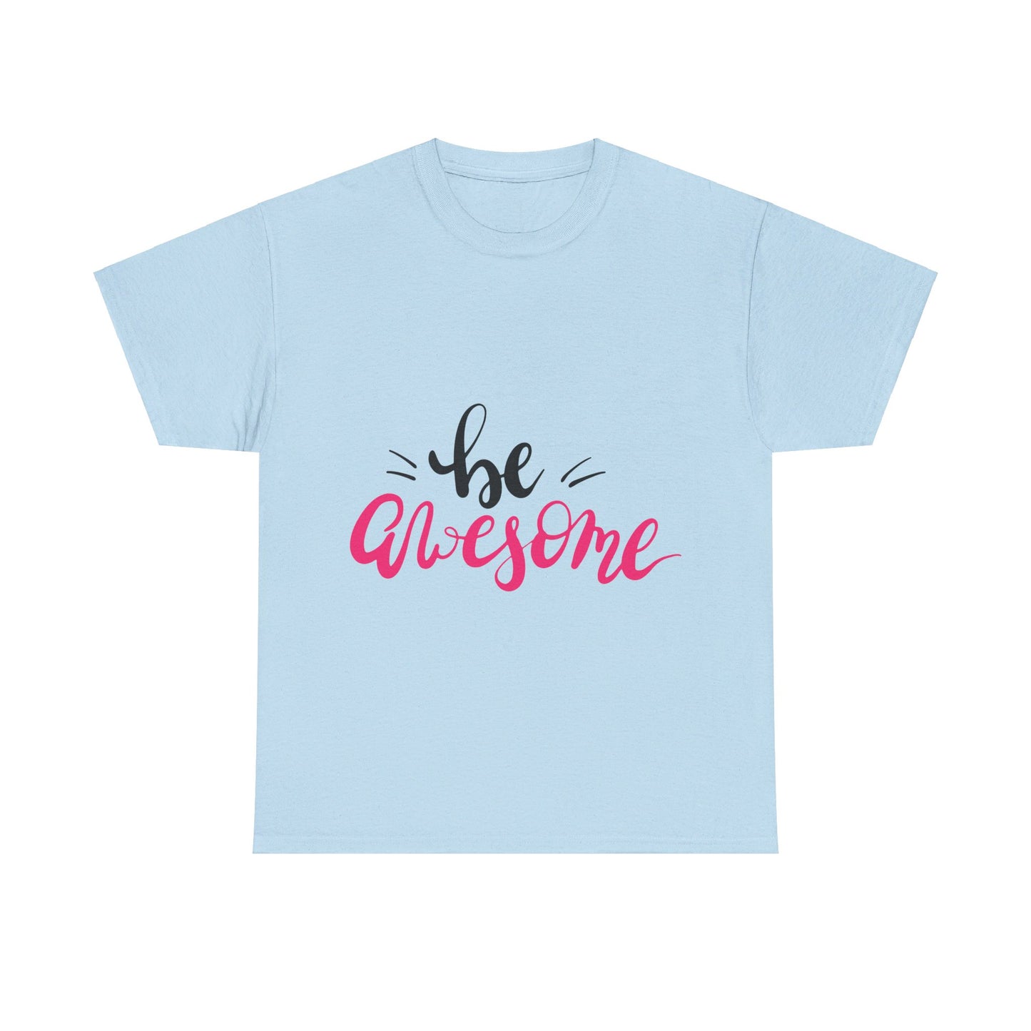 Be Awesome T-Shirt
