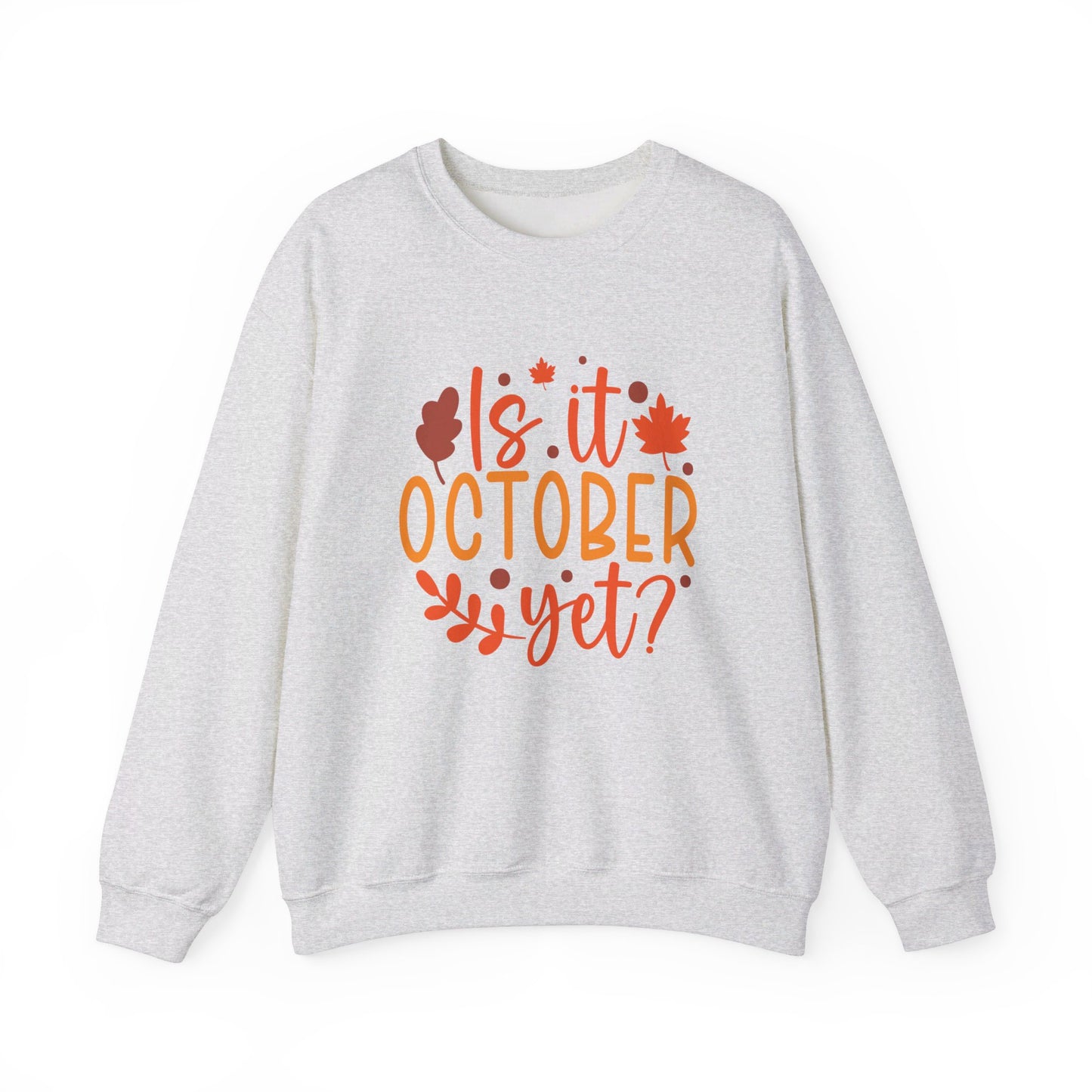 Is It October Yet - Crewneck Sweatshirt