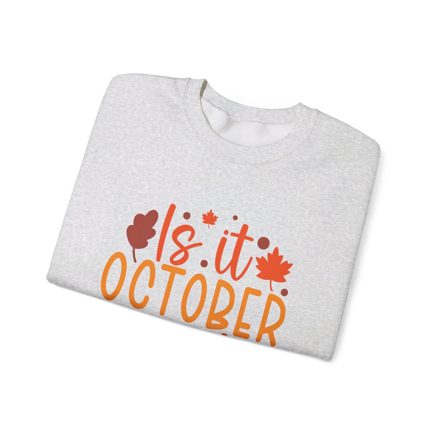 Is It October Yet - Crewneck Sweatshirt