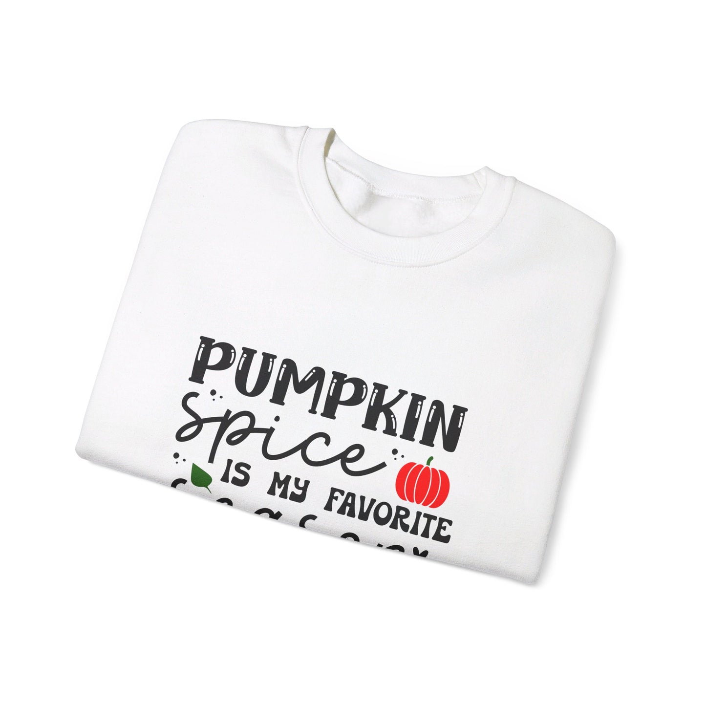Pumpkin Spice Is My Favorite Season - Crewneck Sweatshirt