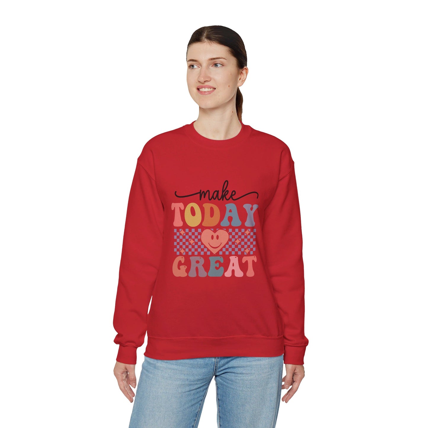 Make Today Great - Sweatshirt